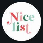 christmas nice list boho colorful modern font classic round sticker<br><div class="desc">Nice List sticker. Boho Christmas colorful modern font.</div>