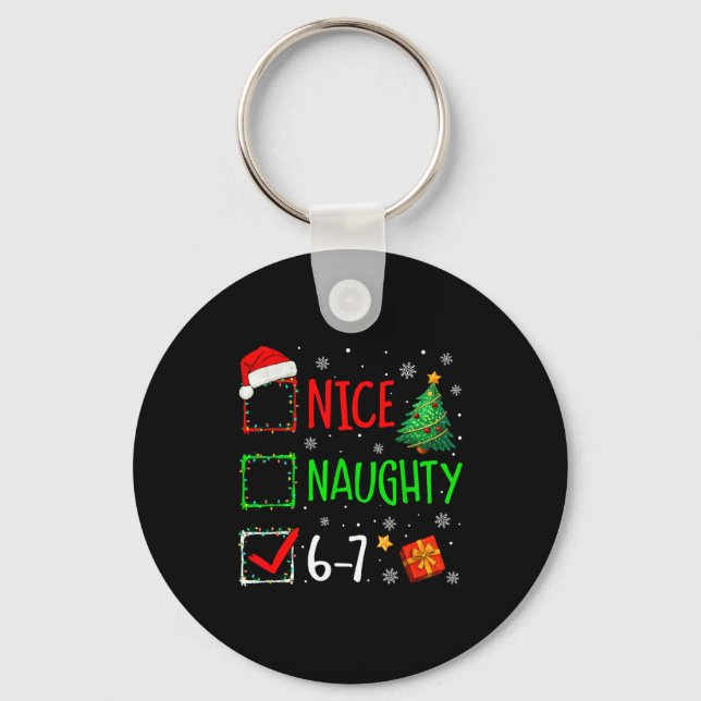 Christmas Nice Naughty 67 Brainrot Funny 6-7 Meme  Keychain (Front)