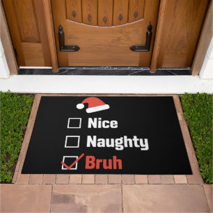 Christmas Nice Naughty Bruh Funny Xmas List Doormat