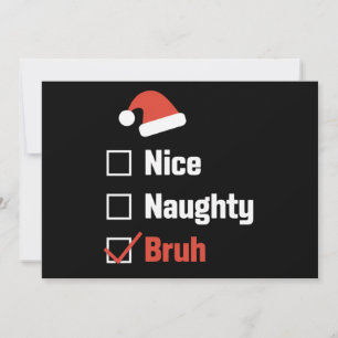 Christmas Nice Naughty Bruh Funny Xmas List Holiday Card