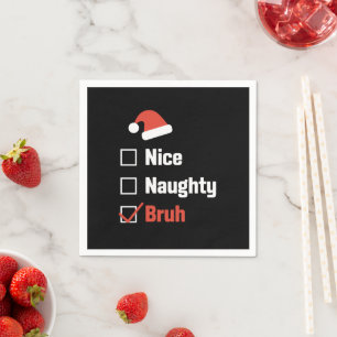 Christmas Nice Naughty Bruh Funny Xmas List Napkins