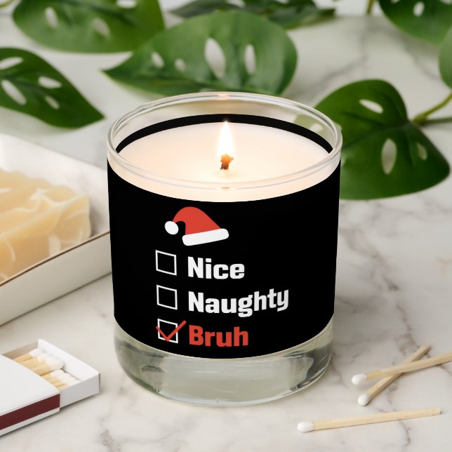 Christmas Nice Naughty Bruh Funny Xmas List Scented Candle (Lit)