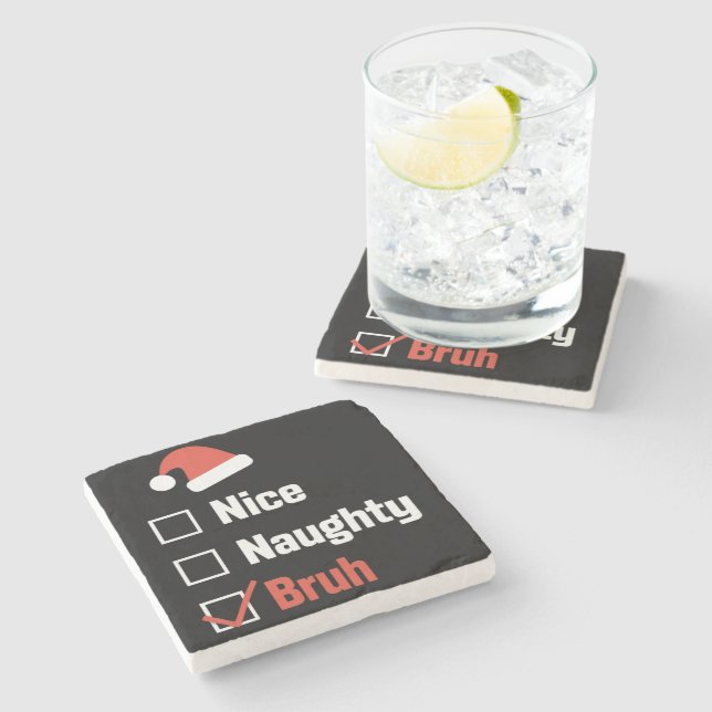 Christmas Nice Naughty Bruh Funny Xmas List Stone Coaster (Side)