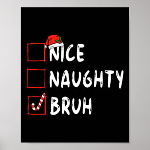 Christmas nice naughty bruh funny xmas list women  poster