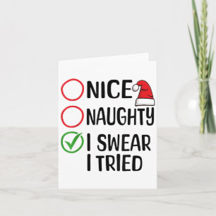 Christmas Nice Naughty I Swear I Tried Christmas L Card
