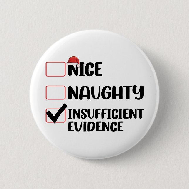 Christmas Nice Naughty Insufficient Evidence  Button (Front)