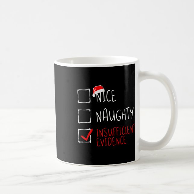 Christmas Nice Naughty Insufficient Evidence Funny Coffee Mug (Right)