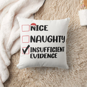 Christmas Nice Naughty Insufficient Evidence Throw Pillow