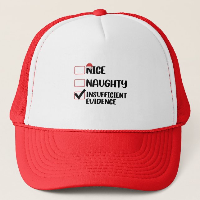 Christmas Nice Naughty Insufficient Evidence  Trucker Hat (Front)