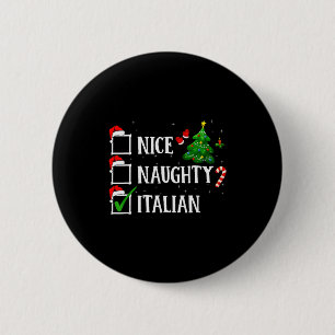 Christmas Nice Naughty Italian Funny Xmas Holiday Button
