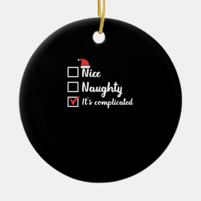 Christmas Nice Naughty Its Complicated Ceramic Ornament (Front)