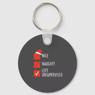 Christmas Nice Naughty Left Unsupervised Naughty O Keychain