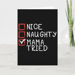 Christmas Nice Naughty Mama Tried Funny Xmas List  Card