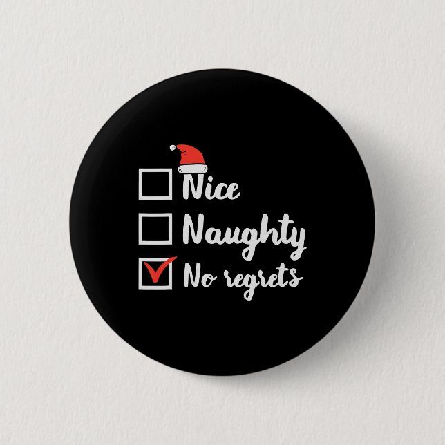 Christmas Nice Naughty No Regrets Funny Xmas List  Button (Front)