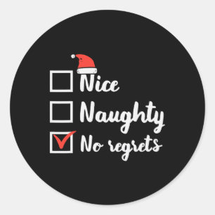 Christmas Nice Naughty No Regrets Funny Xmas List Classic Round Sticker