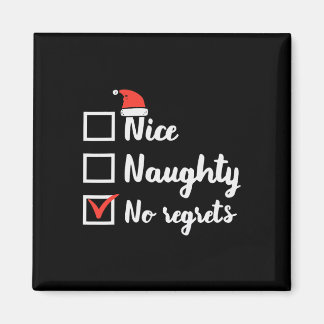 Christmas Nice Naughty No Regrets Funny Xmas List Magnet