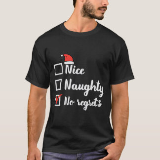 Christmas Nice Naughty No Regrets Funny Xmas List T-Shirt