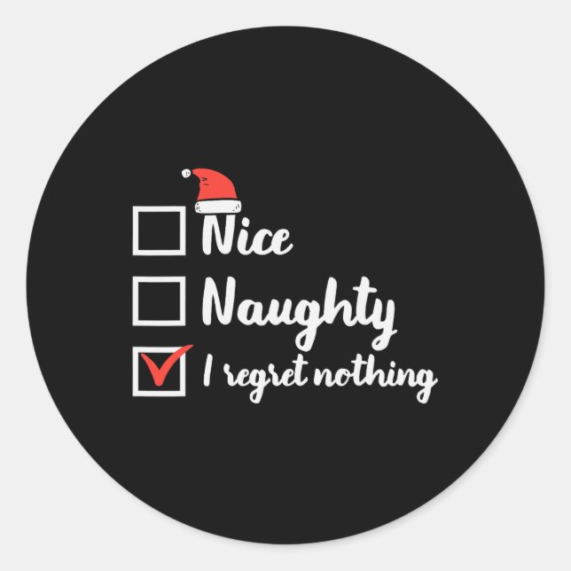 Christmas Nice Naughty Regret Nothing Xmas Women M Classic Round Sticker (Front)