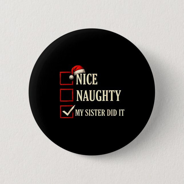 Christmas Nice Naughty Sister Did It Xmas Family B Button (Front)