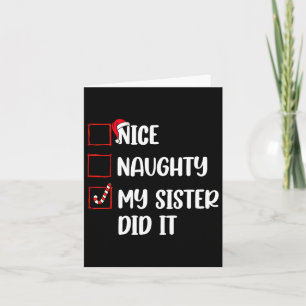 Christmas Nice Naughty Sister Did It Xmas Family B Card