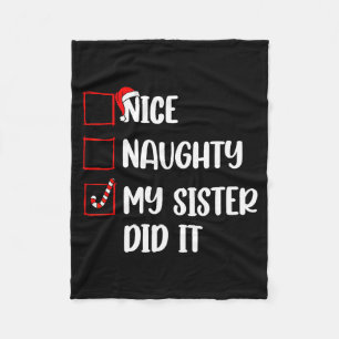 Christmas Nice Naughty Sister Did It Xmas Family B Fleece Blanket