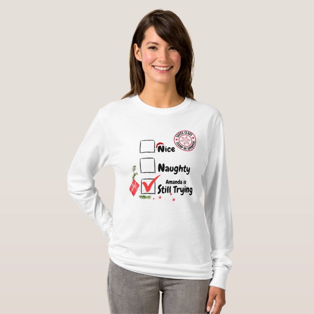 Christmas Nice Naughty Still Trying T-Shirt (Front Full)
