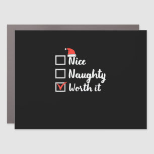 Christmas Nice Naughty Worth It Funny  Car Magnet