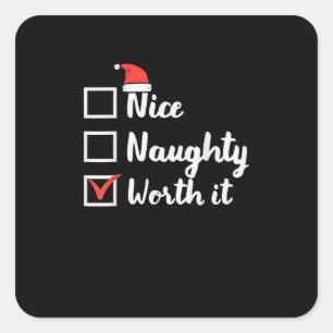Christmas Nice Naughty Worth It Funny  Square Sticker