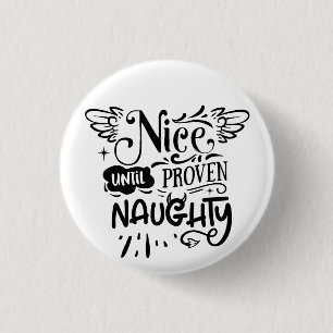 Christmas Nice Until Proven Naughty Funny Santa Button