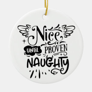 Christmas Nice Until Proven Naughty Funny Santa Ceramic Ornament