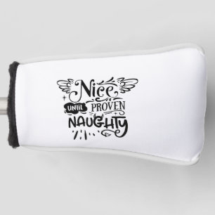 Christmas Nice Until Proven Naughty Funny Santa Golf Head Cover