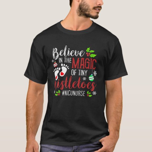 Christmas NICU Nurse Believin Magic Of Tiny Mistle T_Shirt
