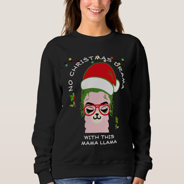 Christmas NO DRAMA MAMA LLAMA  Sweatshirt (Front)