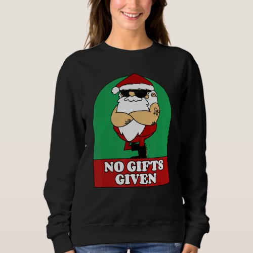 Christmas  No  Given  Saying Santa Claus Sweatshirt