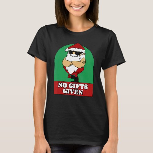Christmas  No  Given  Saying Santa Claus T_Shirt