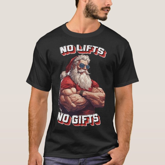 Christmas -  No lifts no Gifts Buff Santa Present T-Shirt (Front)