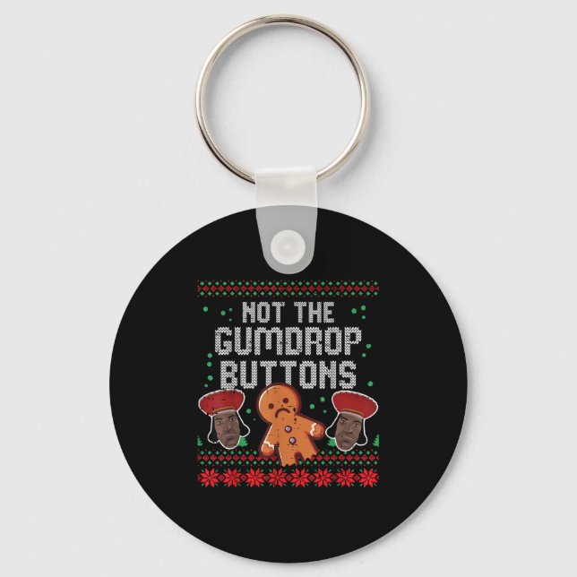Christmas Not The Gumdrop Buttons Funny Ugly Xmas  Keychain (Front)