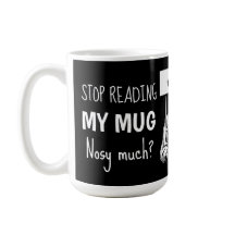 Christmas Novelty Fashion STOP READING MY MUG