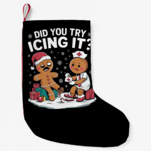 Christmas Nurse Did You Try Icing It Gingerbread Small Christmas Stocking