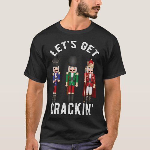 Christmas Nutcracker Squad shirt Lets get Crackin 