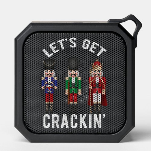 Christmas Nutcracker Squad shirt Lets get Crackin  Bluetooth Speaker