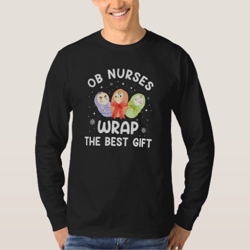 Christmas Ob Obstetrics Nurse Wrap The Best  Holid T_Shirt