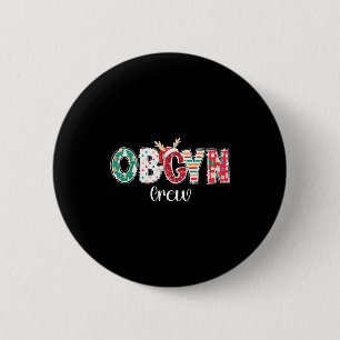Christmas Obgyn Crew Obstetrics Ob Gyn Group Team  Button