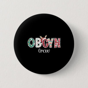 Christmas Obgyn Crew Obstetrics Ob Gyn Group Team Button