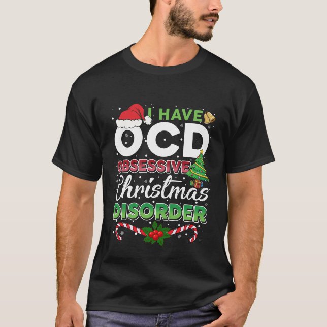 Christmas-OCD Obsessive Christmas Disorder Funny T-Shirt (Front)