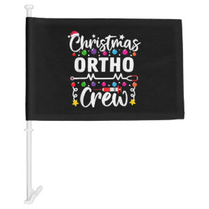 Christmas Ortho Crew Nurse Doctor Tech Orthopaedic Car Flag