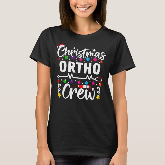 Christmas Ortho Crew Nurse Doctor Tech Orthopaedic T-Shirt (Front)