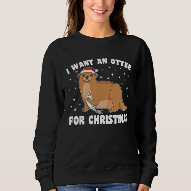 Christmas Otter Otter For All Christmas Otters Sweatshirt (Front)