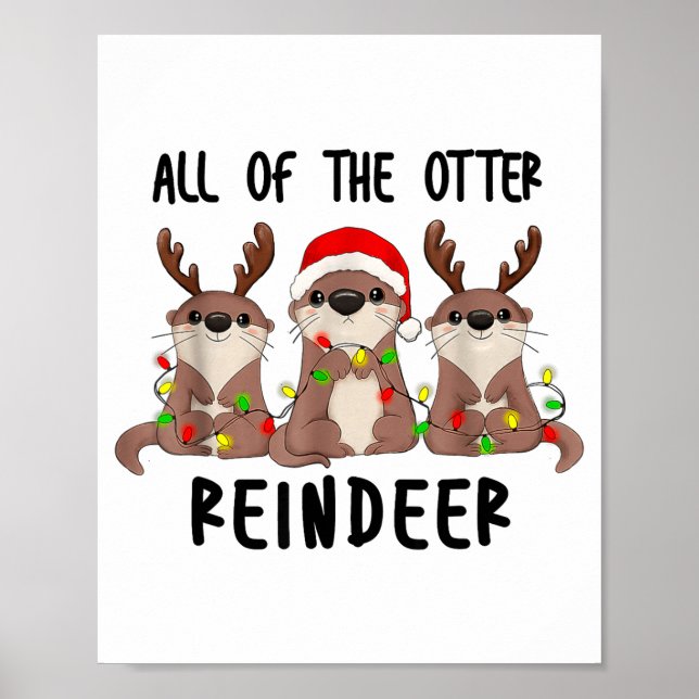 Christmas Otters Cute All Of The Otter Reindeer  Poster (Front)