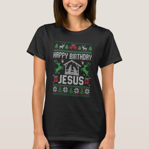 Christmas Outfit Happy Birthday Jesus Holiday Ugly T_Shirt